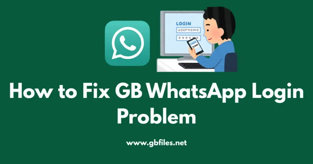 How to Fix GB WhatsApp Login Problem